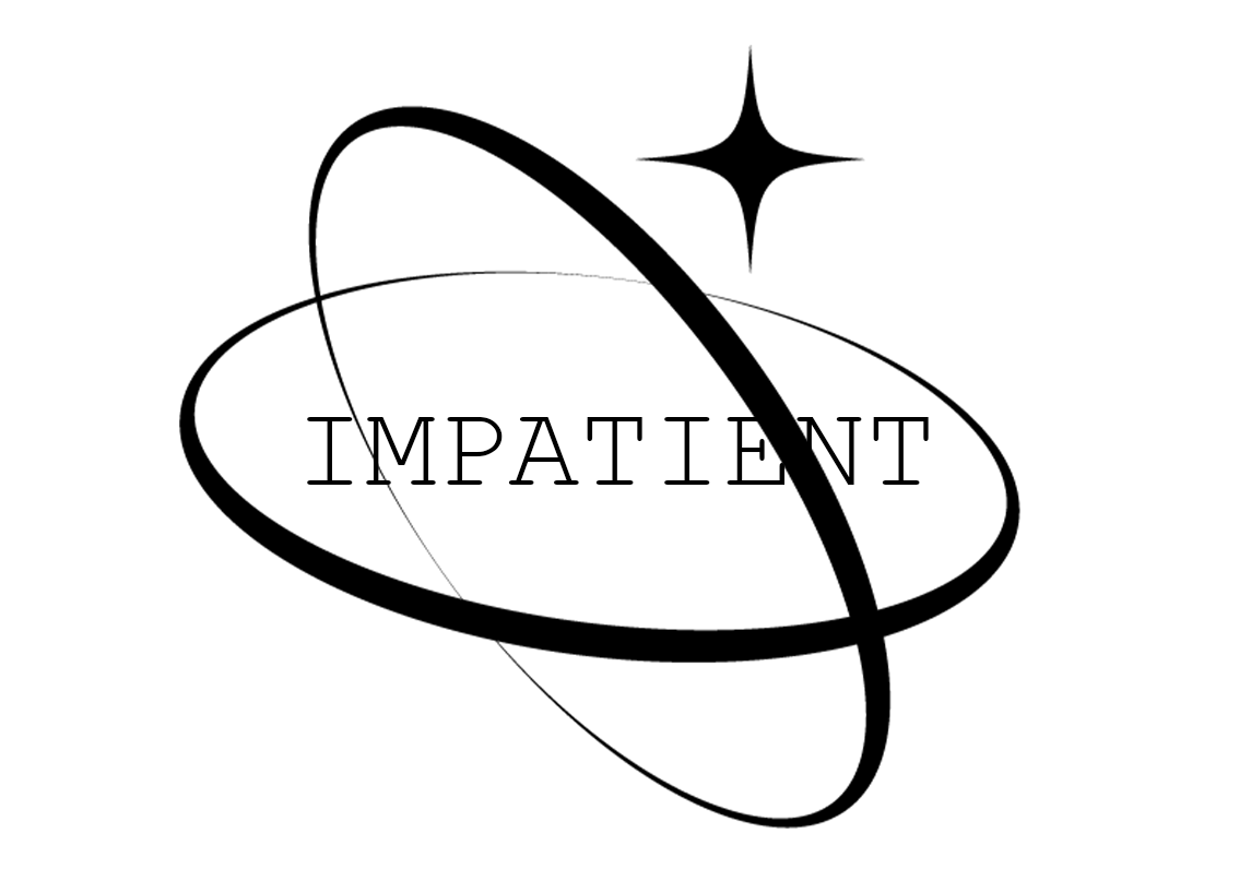 Impatient 